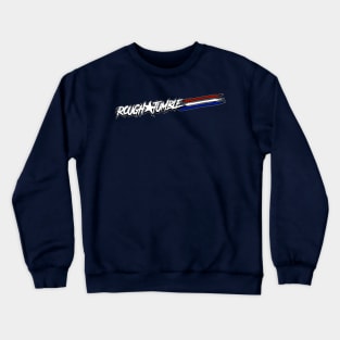 Rough and Tumble Crewneck Sweatshirt